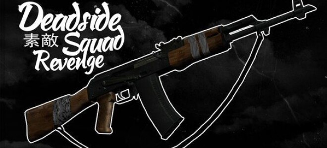 AK-47 / Deadside Squad Revenge
